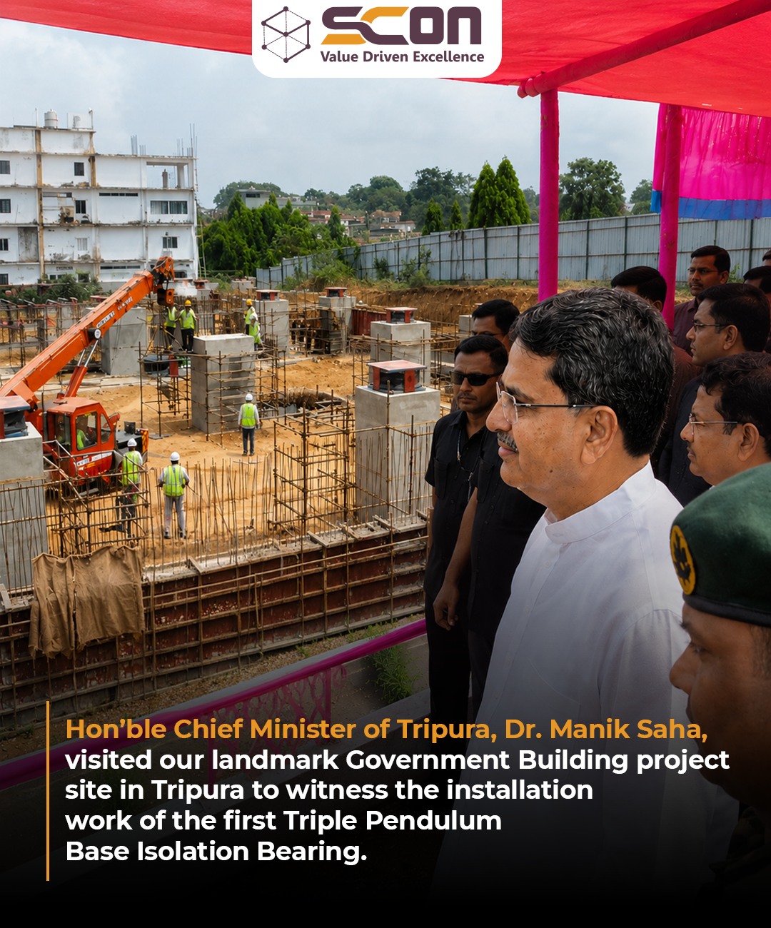 Hon’ble Chief Minister of Tripura Visits Scon’s Landmark Base Isolation Project